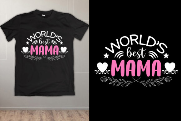 A Practical Review of the 'World's Best Mama' T-Shirt Design